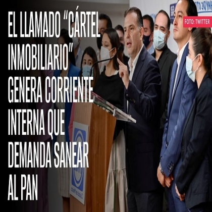 El llamado “Cártel inmobiliario” genera corriente interna que demanda sanear al PAN